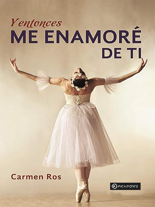 Title details for Y entonces me enamoré de ti by Carmen Ros - Available